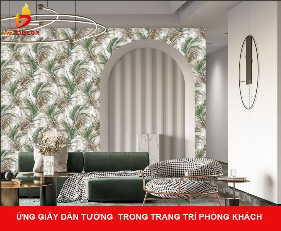 ỨNG DỤNG GIẤY DÁN TƯỜNG VÀO TRONG TRANG TRÍ PHÒNG KHÁCH