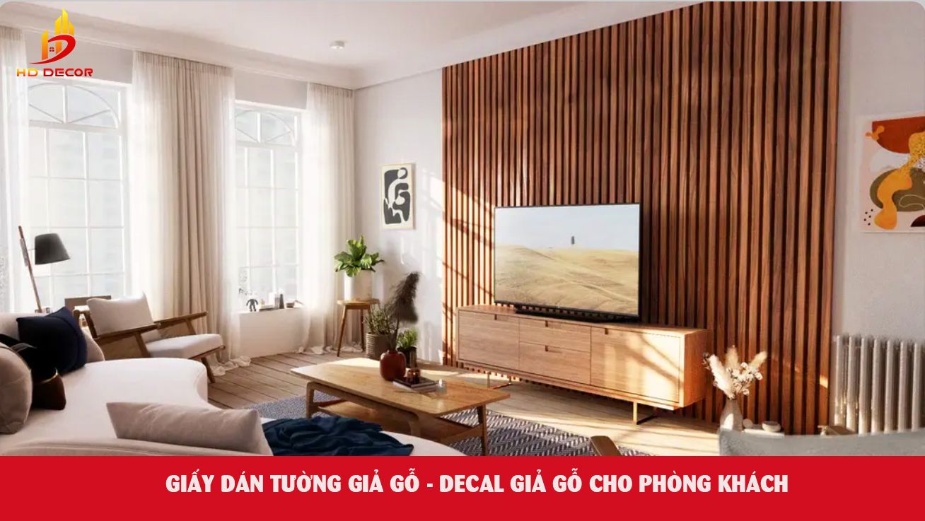 GIẤY DÁN TƯỜNG GIẢ GỖ - DECAL GIẢ GỖ CHO PHÒNG KHÁCH
