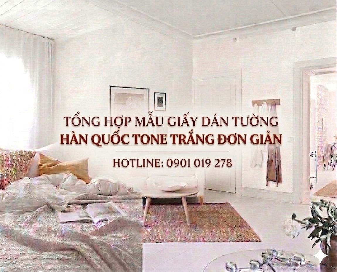 MẪU GIẤY DÁN TƯỜNG HÀN QUỐC TONE TRẮNG ĐƠN GIẢN