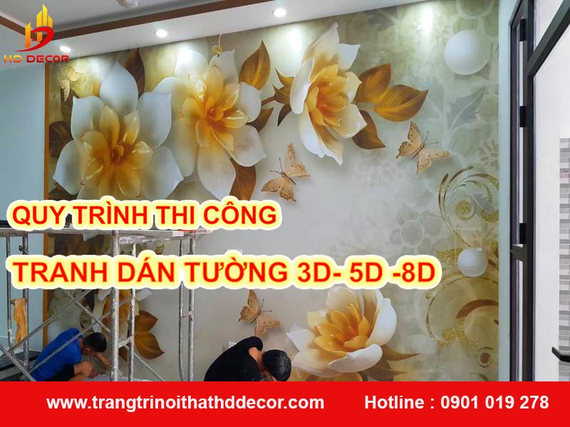 quy trình thi công tranh dán tường 3d - 5d - 8d 