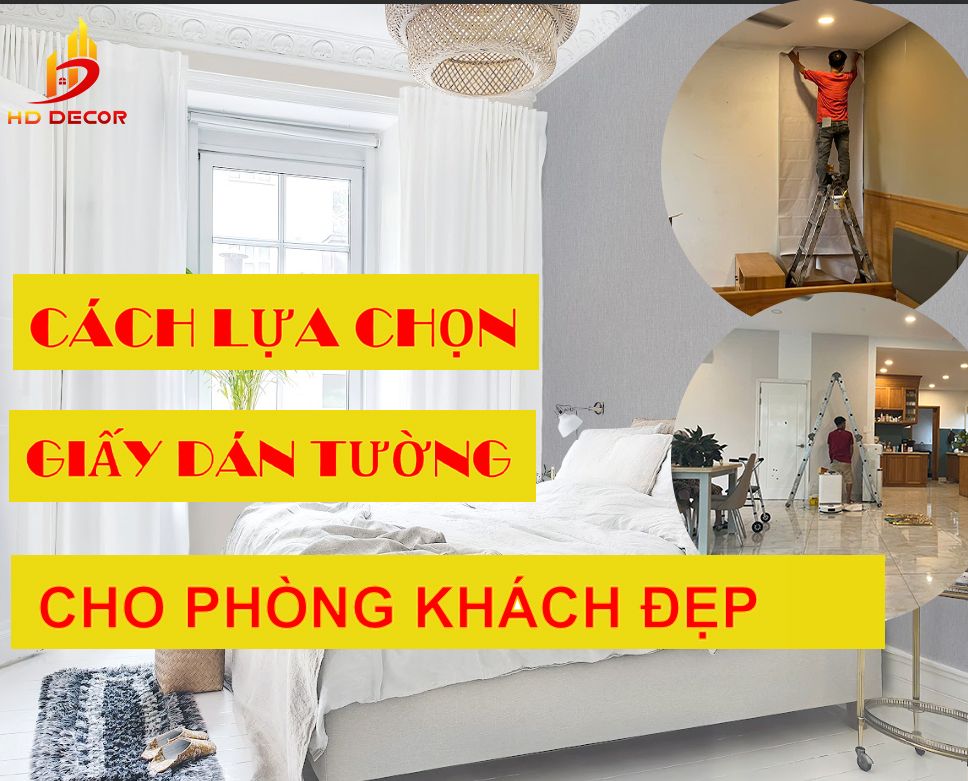 cách chọn giấy dán tường cho phòng khách đẹp sang trọng 