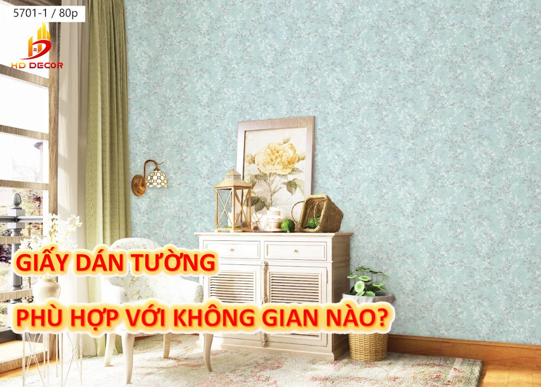 giấy dán tường phù hợp với những gian nào 