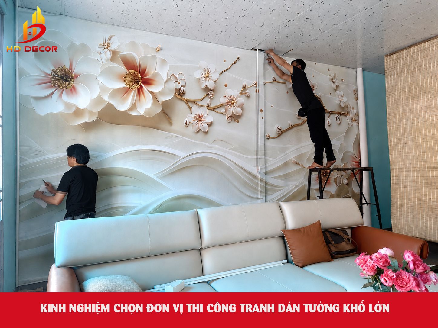 kinh nghiệm chọn đơn vị thi công tranh dán tường khổ lớn