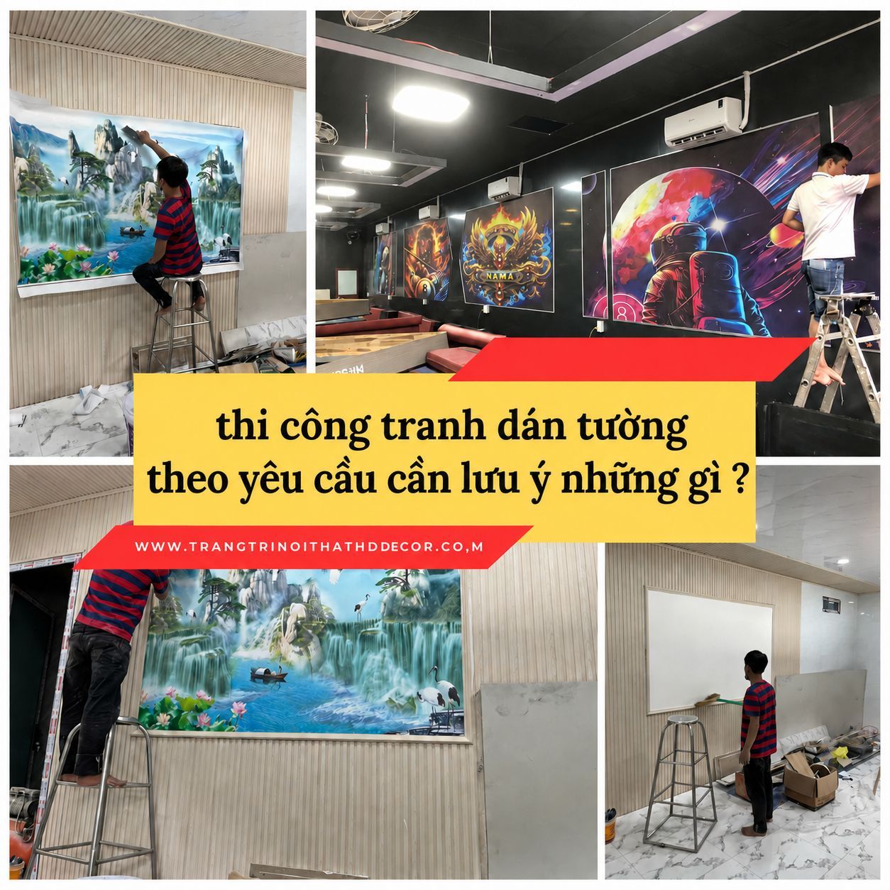 thi công tranh dán tường cần lưu ý những gì ?