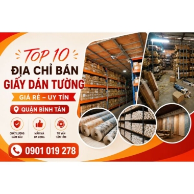 TOP 10 ĐỊA CHỈ BÁN GIẤY DÁN TƯỜNG UY TÍN GIÁ RẺ QUẬN BÌNH TÂN 