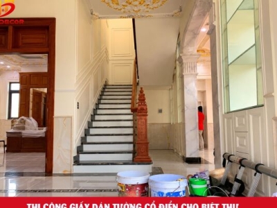 ĐƠN VỊ THI CÔNG GIẤY DÁN TƯỜNG CỔ ĐIỂN - TÂN CỔ ĐIỂN CHÂU ÂU 