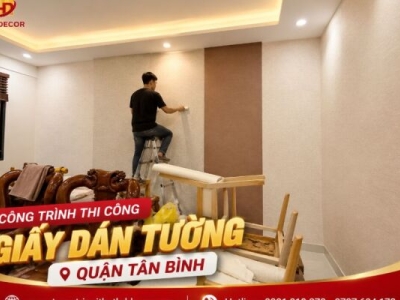 THI CÔNG GIẤY DÁN TƯỜNG GIÁ RẺ TÂN BÌNH 