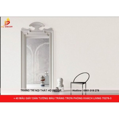 + 40 MẪU GIẤY DÁN TƯỜNG MÀU TRẮNG TRƠN PHÒNG KHÁCH LIVING 70276-3