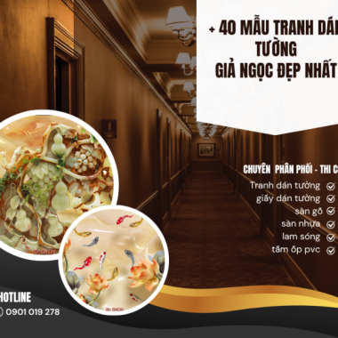 +40 MẪU TRANH DÁN TƯỜNG GIẢ NGỌC ĐẸP NHẤT 