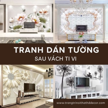 + 40 MẪU TRANH DÁN TƯỜNG SAU TI VI PHÒNG KHÁCH CỰC ĐẸP - BẮT MẮT VÀ NỔI BẬT