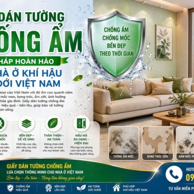 GIẤY DÁN TƯỜNG CHỐNG ẨM - GIẢI PHÁP HOÀN HẢO CHO NHÀ Ở KHÍ HẬU NHIỆT ĐỚI VIỆT NAM
