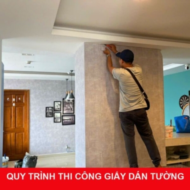 QUY TRÌNH THI CÔNG GIẤY DÁN TƯỜNG CHUẨN  KĨ THUẬT - ĐẸP, BỀN 