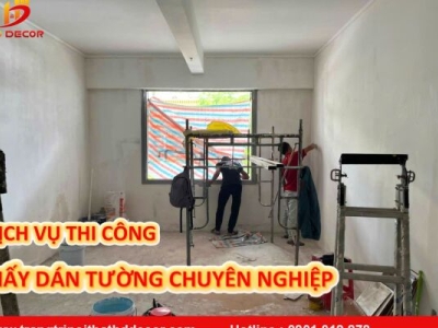 THI CÔNG GIẤY DÁN TƯỜNG GIÁ RẺ TÂN BÌNH 