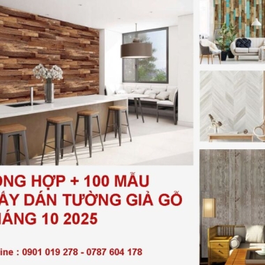TỔNG HỢP + 100 MẪU GIẤY DÁN TƯỜNG GIẢ GỔ THÁNG 10 2025 TỔNG HỢP + 100 MẪU GIẤY DÁN TƯỜNG GIẢ GỔ THÁNG 10 2025