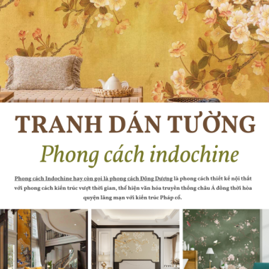 TRANG TRÍ CĂN NHÀ ĐẸP VỚI TRANH DÁN TƯỜNG PHONG CÁCH INDOCHINE  TRANG TRÍ CĂN NHÀ ĐẸP VỚI TRANH DÁN TƯỜNG PHONG CÁCH INDOCHINE