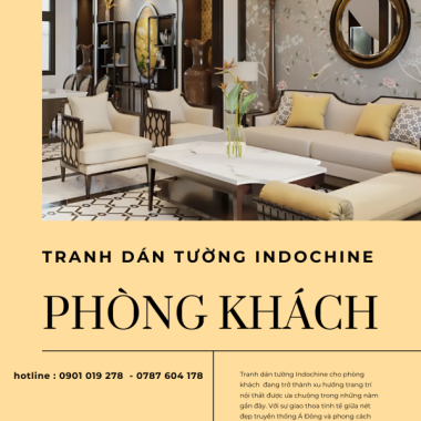 TRANH DÁN TƯỜNG INDOCHINE CHO PHÒNG KHÁCH - VẺ ĐẸP ĐÔNG DƯƠNG ĐẬM CHẤT NGHỆ THUẬT 