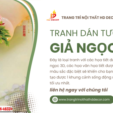 TRANH  NGỌC 3D DÁN TƯỜNG LÀ GÌ ? MẪU NÀO ĐẸP ? MUA Ở ĐÂU UY TÍN  